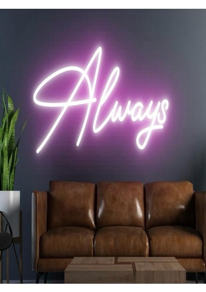 Always Yazılı Neon Tabela