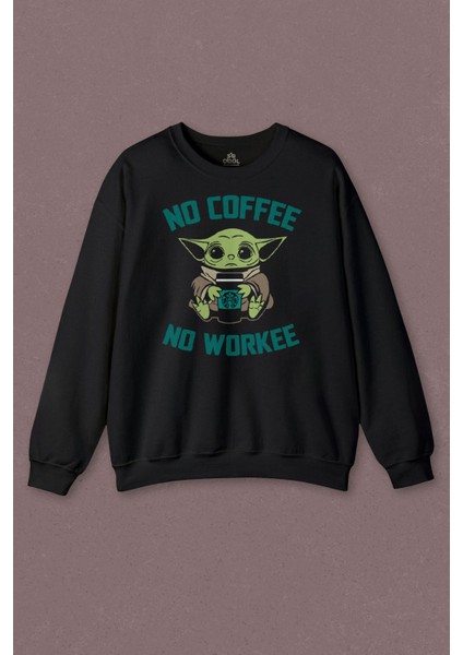 Unisex Sweatshirt Baby Yoda No Starbucks Coffee No Workee Star Wars Mandalorian Kahve Baskılı Sweatshirt