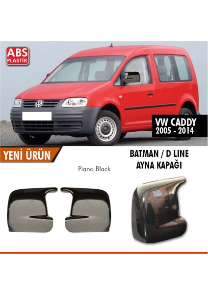 Volkswagen Caddy Mk2 Batman Yarasa Ayna Kapağı Piano Black / 2005 - 2014