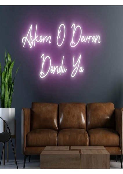 Aşkom O Devran Döndü Ya Yazılı Neon Tabela