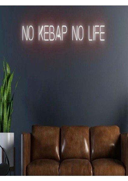 No Kebap No Lıfe Yazılı Neon Tabela