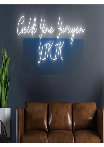 Geldi Yine Yürüyen Yıkık Yazılı Neon Tabela