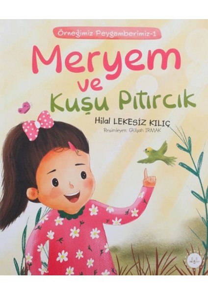 Meryem ve Kuşu Pıtırcık Örneğimiz Peygamberimiz 1