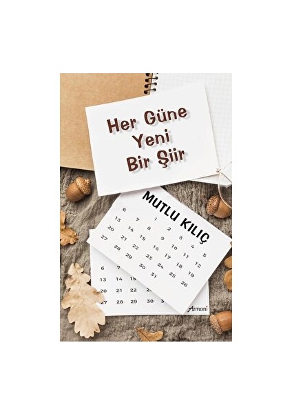 Her Güne Yeni Bir Şiir - Mutlu Kılıç