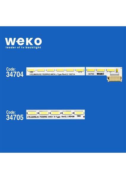 WKSET-5036 34704X1 34705X1 65INCH 17ELB65SLR0 7020PKG 84EA 2 Adet LED Bar (R Tarafı  Soketsizdir)