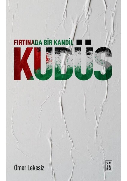 Fırtınada Bir Kandil Kudüs - Ömer Lekesiz