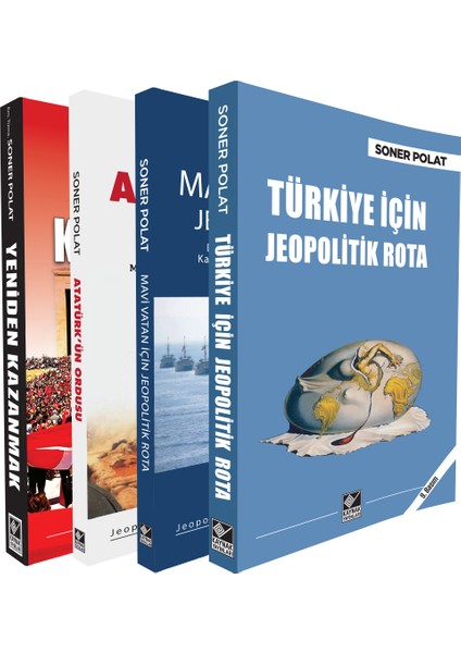 Yeniden Kazanmak - Atatürk'ün Ordusu - Türkiye İçin Jeopolitik Rota - Mavi Vatan İçin Jeopolitik Rota - Soner Polat Seti 4 Kitap