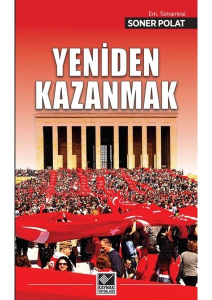 Yeniden Kazanmak - Atatürk'ün Ordusu - Türkiye İçin Jeopolitik Rota - Mavi Vatan İçin Jeopolitik Rota - Soner Polat Seti 4 Kitap