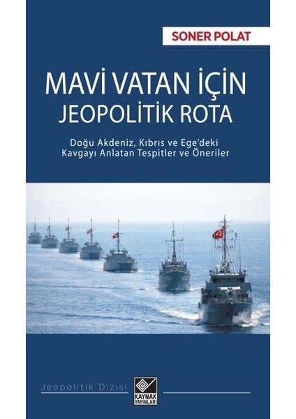 Yeniden Kazanmak - Atatürk'ün Ordusu - Türkiye İçin Jeopolitik Rota - Mavi Vatan İçin Jeopolitik Rota - Soner Polat Seti 4 Kitap