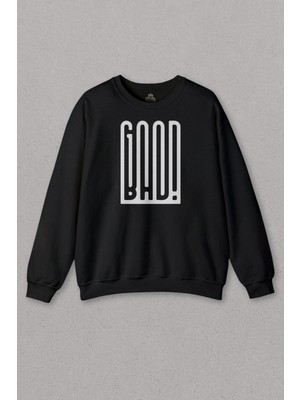 So Cool Unisex Sweatshirt Good Bad Yazı Tipografi Iyi Kötü Baskılı Sweat