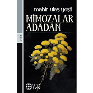 Mimozalar Adadan - Mahir Ulaş Yeşil