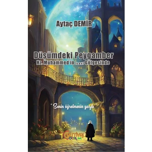 Düşümdeki Peygamber Hz. Muhammed'in (S.a.v) Gölgesinde