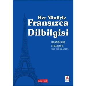 Delta Kültür Yayınevi Her Yönüyle Fransızca Dilbilgisi - Yusuf Polat 9786057698421