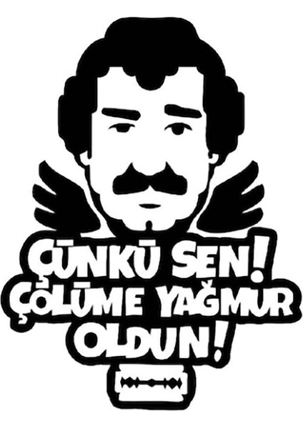Çünki Sen Çölüme Yağmur Oldun Oto Sticker Siyah 20*15 cm