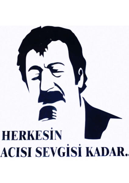 Herkesin Acısı Sevgisi Kadar Tasarım Oto Sticker 20*20 cm