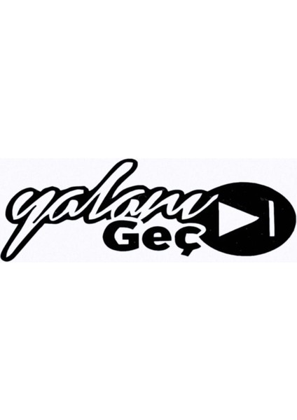 Yalanı Geç Oto Sticker 20*8 cm