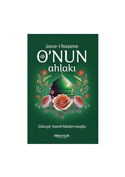 O’nun Ahlakı - Üsve-i Hasene - Zübeyir Kamil Müderrisoğlu