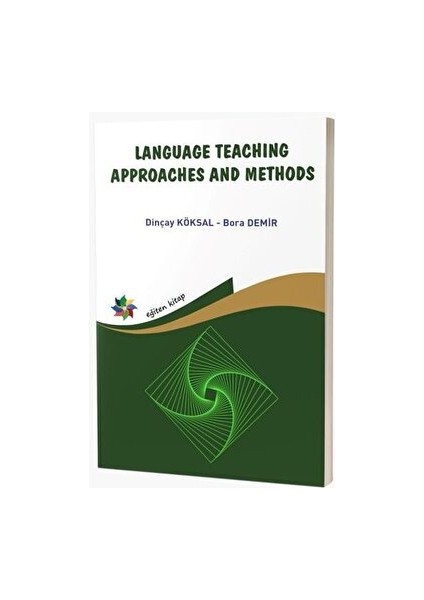 Language Teaching Approaches and Methods - Dinçay Köksal
