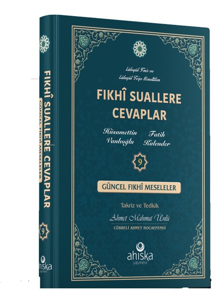 Fıkhi Suallere Cevaplar 9. Cilt;güncel Fıkhî Meseleler