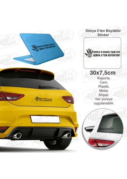 Dünya 5'ten Büyüktür Tükçe Ingilizce Yazılı Siyah Oto Sticker 30*7,5 cm
