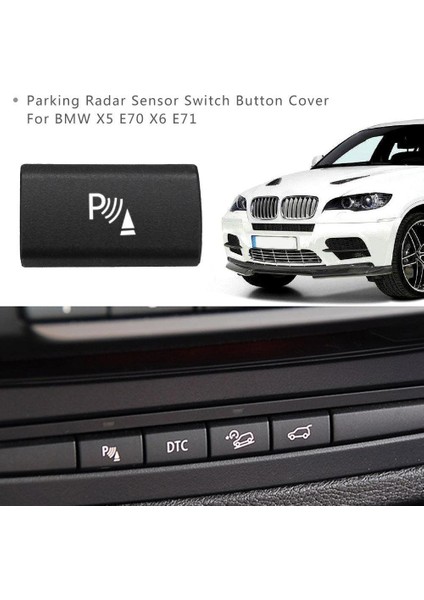 Park Radar Sensörü Anahtarı Düğme Kapağı Bmw X5 E70 2006-13 X6 E71 2008-14 (Yurt Dışından)