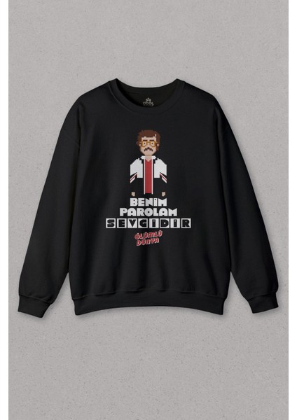 Unisex Sweatshirt Feyyaz Yiğit Benim Parolam Sevgidir Ölümlü Dünya Baskılı Sweat