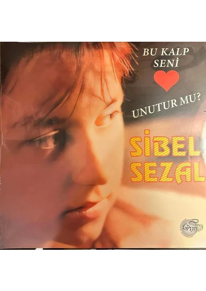 Sibel Sezal - Bu Kalp Seni Unutur mu? - Plak