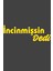 Incinmişsin Dedi Oto Sticker Sarı 25*8 cm 1