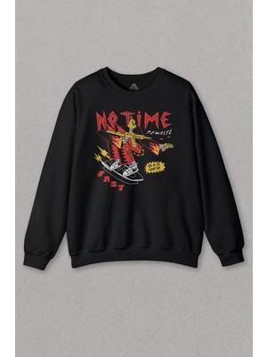 So Cool Unisex Sweatshirt No Time To Waste Skate Kaykay Urban Streetwear Baskılı Sweat