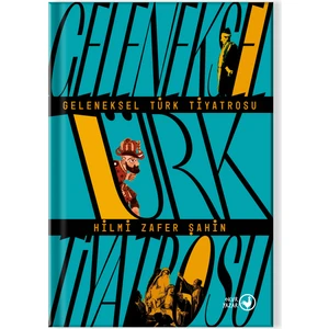 Geleneksel Türk Tiyatrosu - Hilmi Zafer Şahin