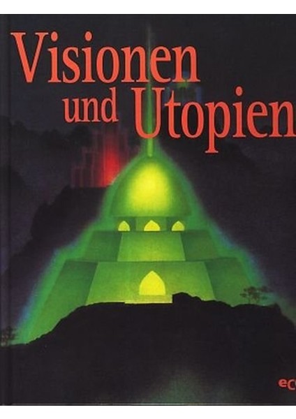 Geheimnisse Des Unbekannten - Visionen Und Utopien