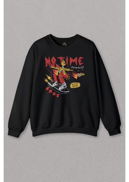 Unisex Sweatshirt No Time To Waste Skate Kaykay Urban Streetwear Baskılı Sweat