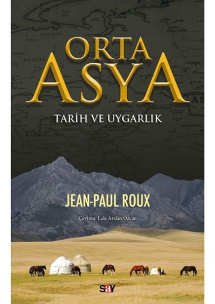 Orta Asya Tarih ve Uygarlık - Jean Paul Roux