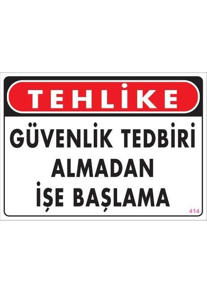 İş Güvenliği Uyarı Levhası 25X35 KOD:414