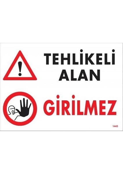 Tehlikeli Alan Girilmez Uyarı Levhası 25X35 KOD:1445