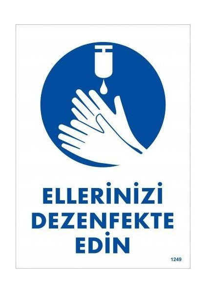 Ellerinizi Dezenfekte Edin Uyarı Levhası 25X35 KOD:1249