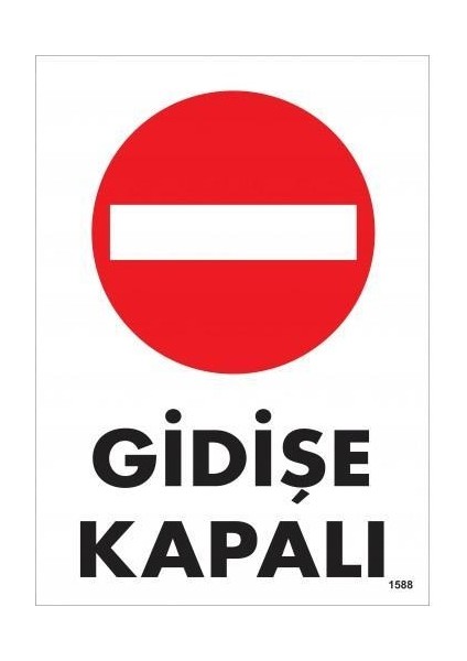 Gidişe Kapalı Uyarı Levhası 25X35 KOD:1588