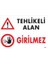 Tehlikeli Alan Girilmez Uyarı Levhası 25X35 KOD:1445 1