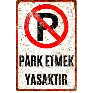Hayg Equipment Pas Görünümlü Park Etmek Yasaktır Uv Baskılı Alüminyum Uyarı Levhası - 15CM x 22,5cm