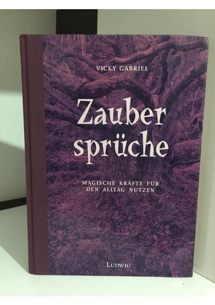 Zaubersprüche: Magische Krafte Für Den Alltag Nutzen - Vicky Gabriel