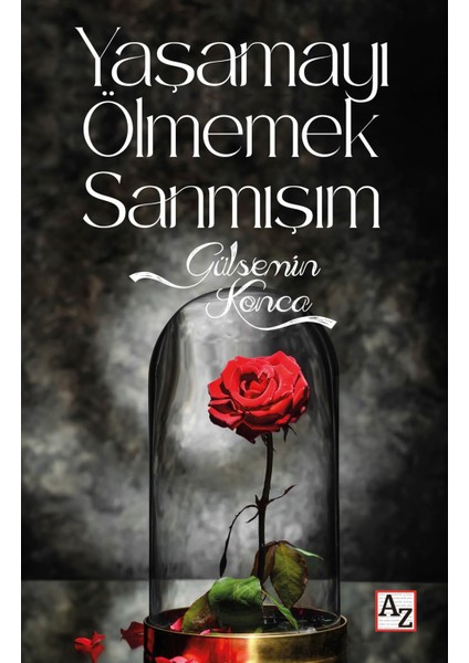 Yaşamayı Ölmemek Sanmışım - Gülsemin Konca