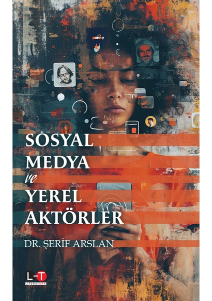 Sosyal Medya ve Yerel Aktörler - Şerif Arslan