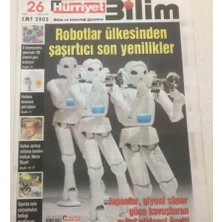 Gökçe Koleksiyon Hürriyet Gazetesi Bilim Eki 26 Mart 2005 - Robotlar Ülkesinden Şaşırtıcı Son Yenilikler    GZ47892