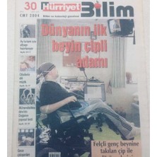 Gökçe Koleksiyon Hürriyet Gazetesi Bilim Eki 30 Ekim 2004 - Dünyanın Ilk Beyin Çipli Adamı    GZ46679