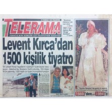 Gökçe Koleksiyon Sabah Gazetesi Iletişim Eki 18 Temmuz 1994 - Levent Kırcadan 1500 Kişilik Tiyatro   GZ41844