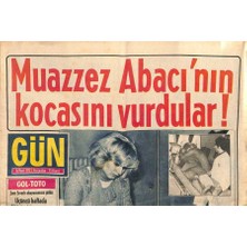 Gün Gazetesi 6 Mart 1975 - Muazzez Abacının Kocasını Vurdular ! - Sophia Loren Elbise , Davetliler Ise Doya Doya Onu Seyrettiler  GZ113971