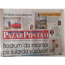 Posta Gazetesi Pazar Postası Eki 29 Temmuz  2007 - Bodrumda Insanlar Pis Sularda Yüzüyor  GZ28041
