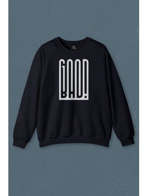 So Cool Lacivert Sweatshirt Good Bad Yazı Tipografi Iyi Kötü Baskılı Unisex Sweat