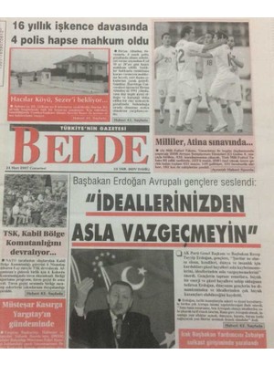 Gökçe Koleksiyon Belde Gazetesi 24 Mart 2007 - Başkan Erdoğan Ideallerinizden Asla Vazgeçmeyin Dedi    GZ38438