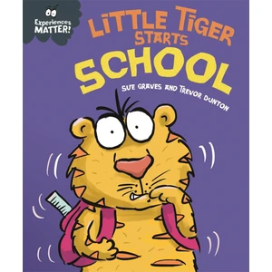 Little Tiger Starts School - Sue Graves